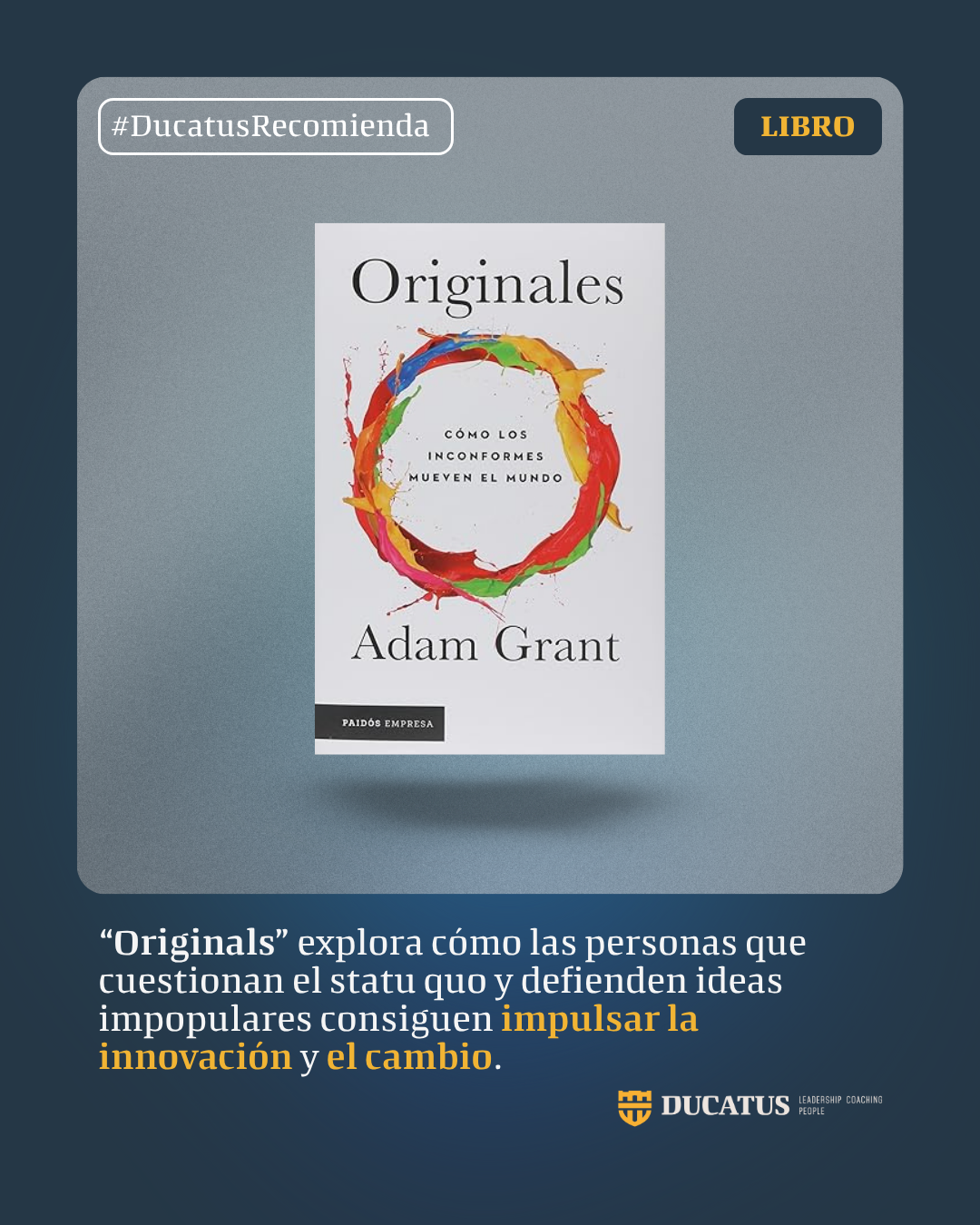 7 libros sobre liderazgo: aprende a liderar con autenticidad, foco y decisiones más ágiles 1 originals-adam-grant